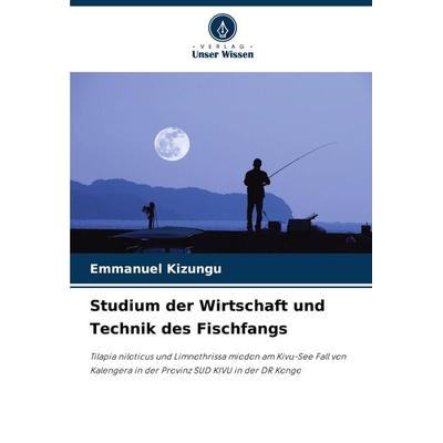 Studium der Wirtschaft und Technik des Fischfangs, Taschenbuch von Emmanuel Kizungu, Verlag Unser Wissen, 978-620-6-96203-8