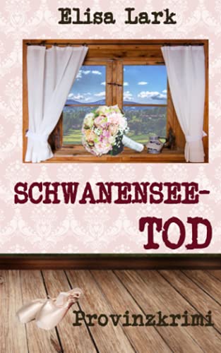 Elisa Lark - Schwanenseetod: Elfter Fall der Huber Franzi (Provinzkrimi) - Preis vom 10.10.2026 11:48:34 h