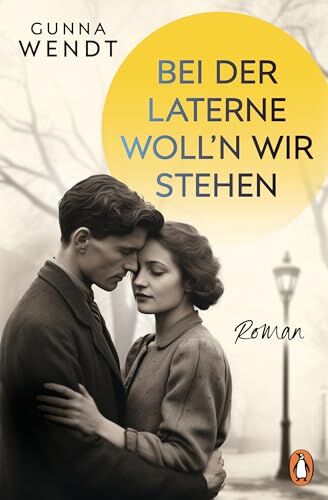 Gunna Wendt - Bei der Laterne woll'n wir stehen: Roman. »… wie einst Lili Marleen« – Die fiktive Geschichte zum berühmten Lied von Lale Andersen - Preis vom 09.10.2026 07:28:09 h