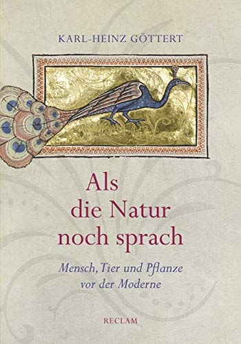 Karl-Heinz Göttert - Als die Natur noch sprach: Mensch, Tier und Pflanze vor der Moderne - Preis vom 12.10.2026 11:37:12 h