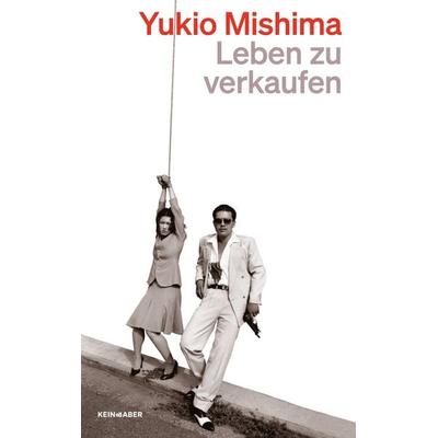 Leben zu verkaufen, Taschenbuch von Yukio Mishima, Kein & Aber, 978-3-0369-6168-2