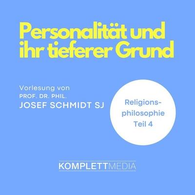 Religionsphilosophie (4) - Josef Schmidt, Audio, 4056198046258