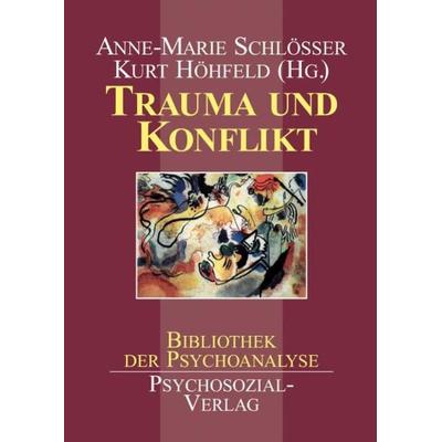 Trauma und Konflikt, Taschenbuch von Anne-Marie Schlösser, Psychosozial, 978-3-89806-077-6