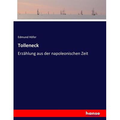 Tolleneck, Taschenbuch von Edmund Höfer, Hansebooks, 978-3-7436-3016-1