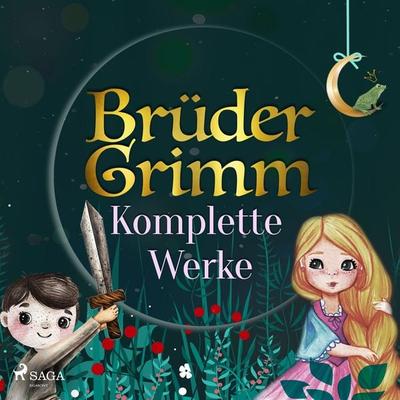 Brüder Grimms komplette Werke - Brüder Grimm, Audio, 9788728154694