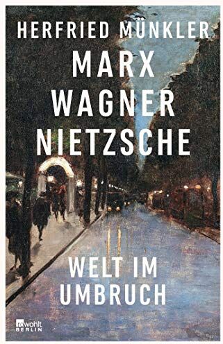 Herfried Münkler - Marx, Wagner, Nietzsche: Welt im Umbruch - Preis vom 04.10.2026 03:51:26 h
