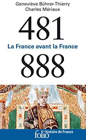 Geneviève Bührer-Thierry - 481-888 : la France avant la France - Preis vom 13.10.2026 11:25:28 h