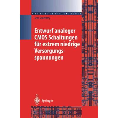 Entwurf analoger CMOS Schaltungen für extrem niedrige Versorgungsspannungen, Taschenbuch von Jens Sauerbrey, Springer Berlin, 978-3-642-62192-5