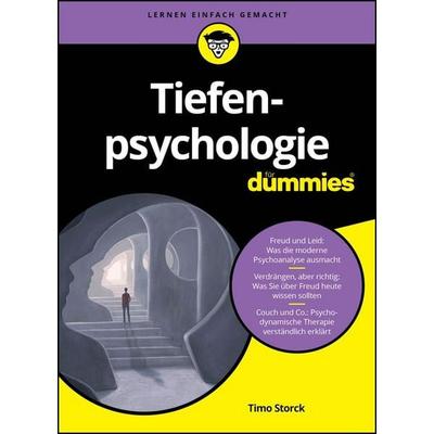 Tiefenpsychologie für Dummies, Taschenbuch von Timo Storck, Wiley-VCH, 978-3-527-72035-4
