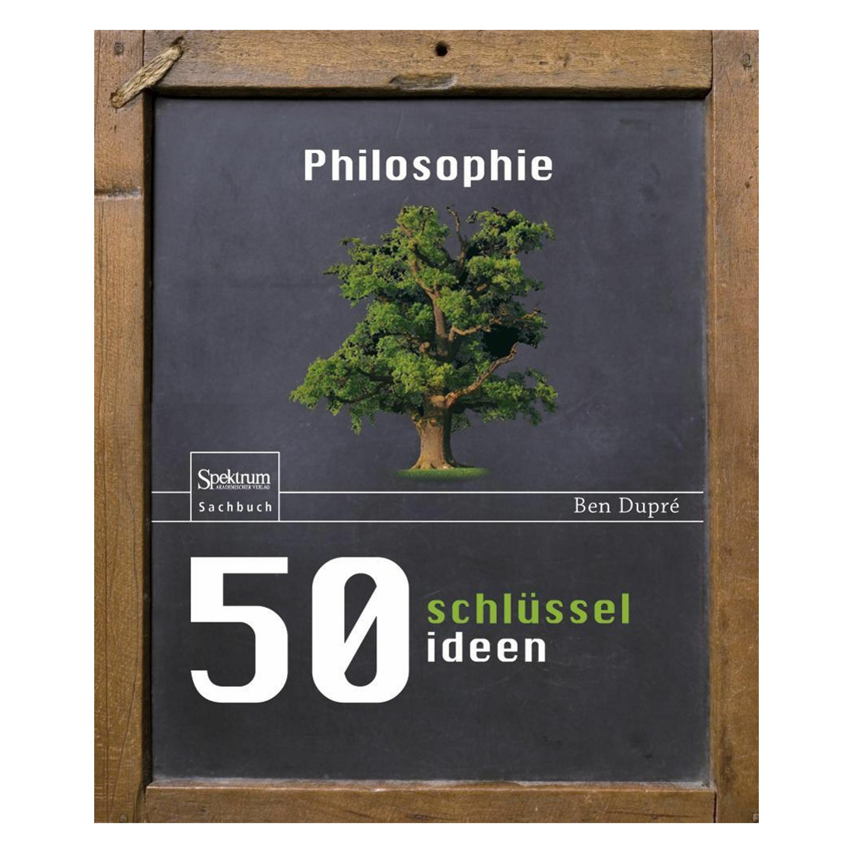 Spektrum 50 Schlüsselideen Philosophie (Deutsch, Hardcover, Ben Dupré) (9783827423948)