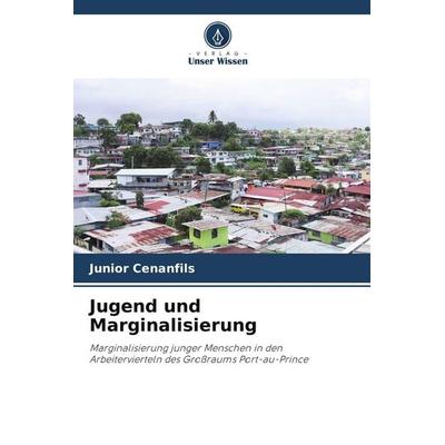 Jugend und Marginalisierung, Taschenbuch von Junior Cenanfils, Verlag Unser Wissen