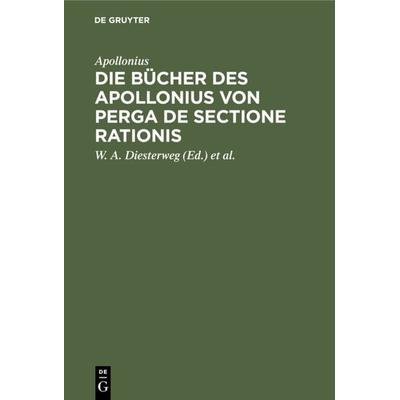 Die Bücher des Apollonius von Perga de sectione rationis, Gebundene Ausgabe von Apollonius, De Gruyter, 978-3-11-121682-9