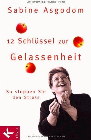 Sabine Asgodom - 12 Schlüssel zur Gelassenheit: So stoppen Sie den Stress - Preis vom 01.10.2026 17:08:56 h