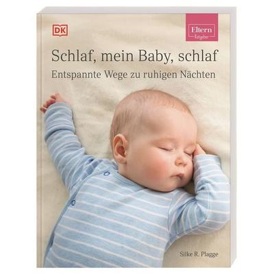 ELTERN-Ratgeber. Schlaf, mein Baby, schlaf, Taschenbuch von Silke R. Plagge, DK Verlag Dorling Kindersley, 978-3-8310-4063-6