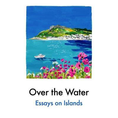 Over the Water, Taschenbuch von K. Patrick,Anthony Anaxagorou,Cecile Pin,Alexandra Pringle,Ralf Webb, Daunt Books Publishing, 978-1-917092-68-5