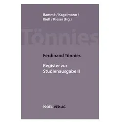 Ferdinand Tönnies: Register zur Studienausgabe II, Fachbücher von Arno Bammé, Ferdinand Tönnies, Isabelle Kieser, Walter Kiefl, Kagelmann