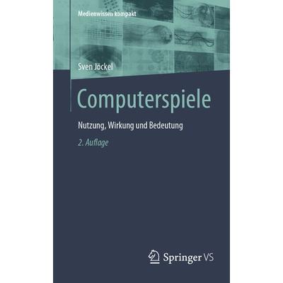 Computerspiele, Taschenbuch von Sven Jöckel, Springer Fachmedien Wiesbaden GmbH, 978-3-658-44280-4