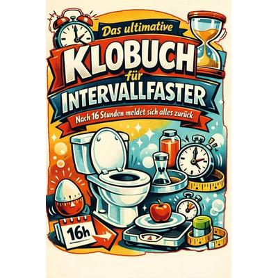 Das ultimative Klobuch für Intervallfaster, Taschenbuch von Florian Lehmann, Tiptop, 978-3-696-10053-7