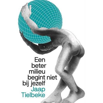 Een beter milieu begint niet bij jezelf - Jaap Tielbeke, Audio, 9789464303636