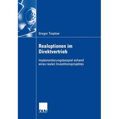 Realoptionen im Direktvertrieb, Taschenbuch von Gregor Treptow, Deutscher Universitätsverlag, 978-3-8244-0749-1