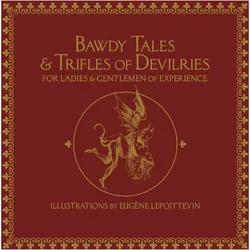 Bawdy Tales And Trifles Of Devilries For Ladies And Gentlemen Of Experience, Sachbücher von Fanny Woodcock, Sarah Burns, Eugene Lepoittevin