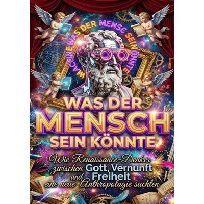 Was der Mensch sein könnte, Taschenbuch von Florian Huber, Epubli, 978-3-565-17730-1