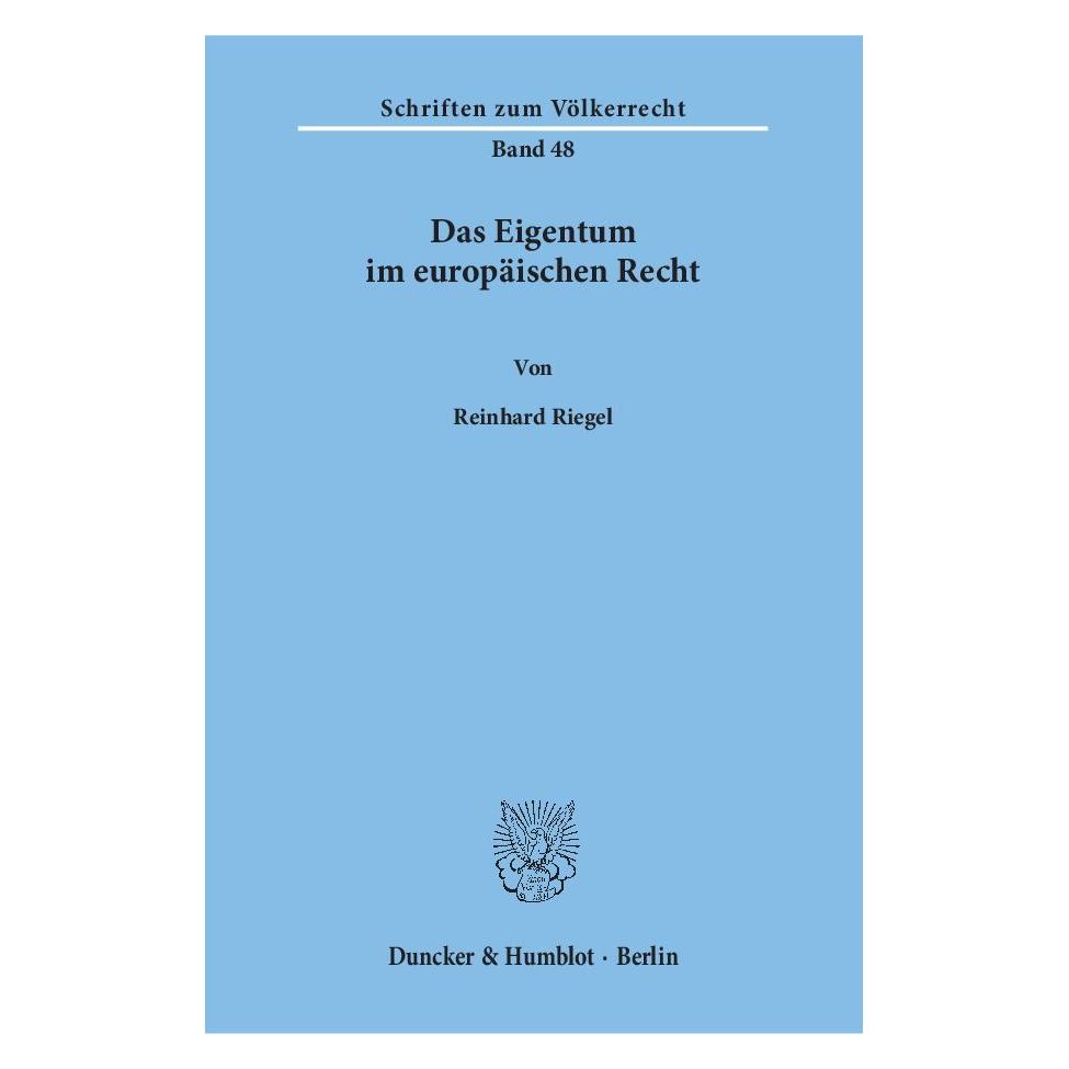 Duncker & Humblot Das Eigentum im europäischen Recht. (Deutsch, Softcover, Reinhard Riegel) (55549882)