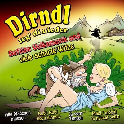 Dirndl leg di nieder inkl.Witze-Deftige - Various, CD