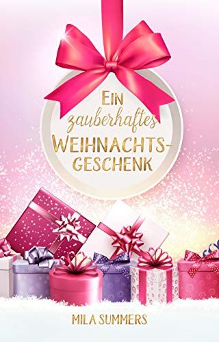 Mila Summers - Ein zauberhaftes Weihnachtsgeschenk - Preis vom 11.10.2026 03:10:56 h