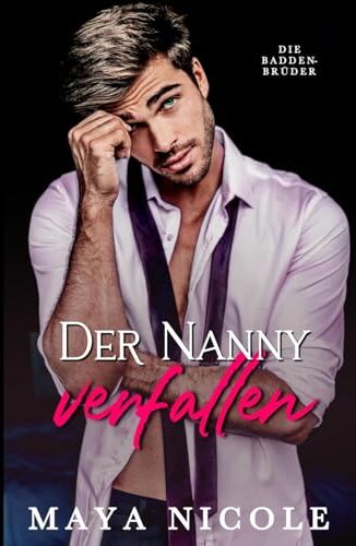 Maya Nicole - Der Nanny verfallen (Die Badden-Brüder) - Preis vom 09.10.2026 07:28:09 h