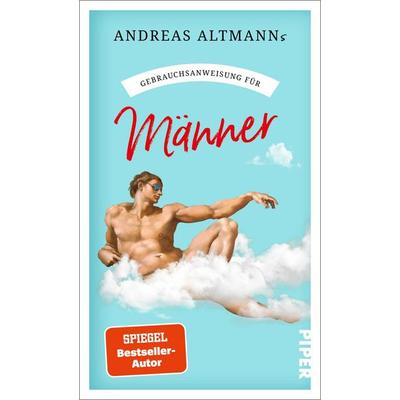 Gebrauchsanweisung für Männer, Taschenbuch von Andreas Altmann, Piper Taschenbuch, 978-3-492-27792-1
