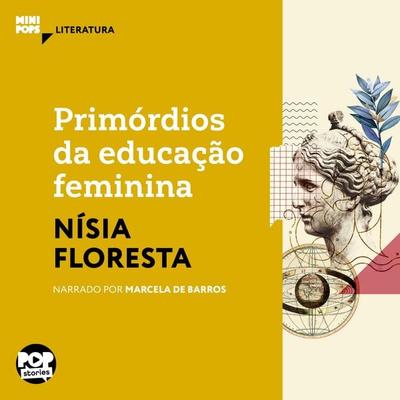 Primórdios da educação feminina: Textos selecionados de 'Opúsculo humanitário' - Nísia Floresta, Audio, 9786554115223
