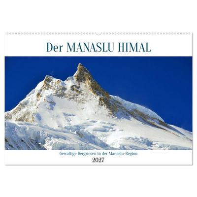 Der Manaslu Himal, gewaltige Bergriesen (Wandkalender 2027 DIN A2 quer), CALVENDO Monatskalender