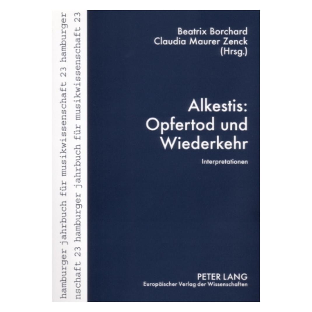 Peter Lang Alkestis: Opfertod und Wiederkehr (Deutsch, Softcover, Beatrix Borchard, Claudia Maurer Zenck) (8094622)