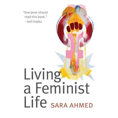 Living a Feminist Life, Taschenbuch von Sara Ahmed, MNG University Presses, 978-0-8223-6319-4