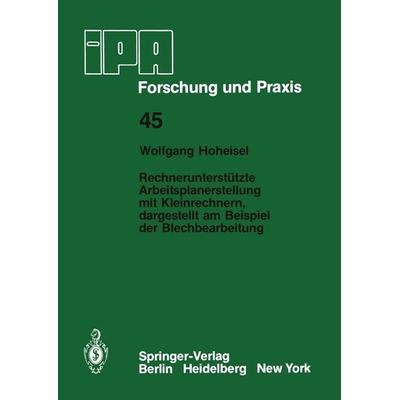 Rechnerunterstützte Arbeitsplanerstellung mit Kleinrechnern, dargestellt am Beispiel der Blechbearbeitung, Taschenbuch von W. Hoheisel, Springer