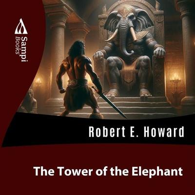 The Tower of the Elephant - Robert E. Howard, Audio, 9786585934930