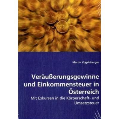 Vogelsberger, M: Veräußerungsgewinne und Einkommensteuer in, Taschenbuch von Martin Vogelsberger, VDM, 978-3-8364-9921-7