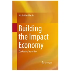 Building the Impact Economy, Fachbücher von Maximilian Martin