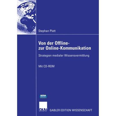 Von der Offline- zur Online-Kommunikation, Taschenbuch von Stephan Platt, Deutscher Universitätsverlag, 978-3-8244-0821-4