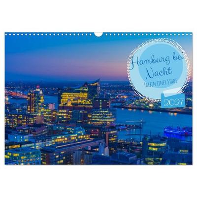 Hamburg bei Nacht (Wandkalender 2027 DIN A3 quer), CALVENDO Monatskalender