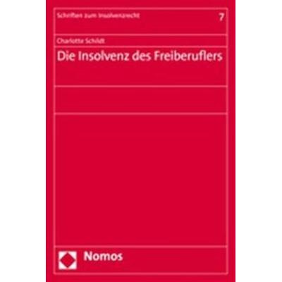 Die Insolvenz des Freiberuflers, Taschenbuch von Charlotte Schildt, Nomos, 978-3-8329-1858-3