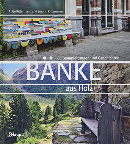 Antje Rittermann - Bänke aus Holz: 60 Bauanleitungen und Geschichten - Preis vom 09.10.2026 07:28:09 h