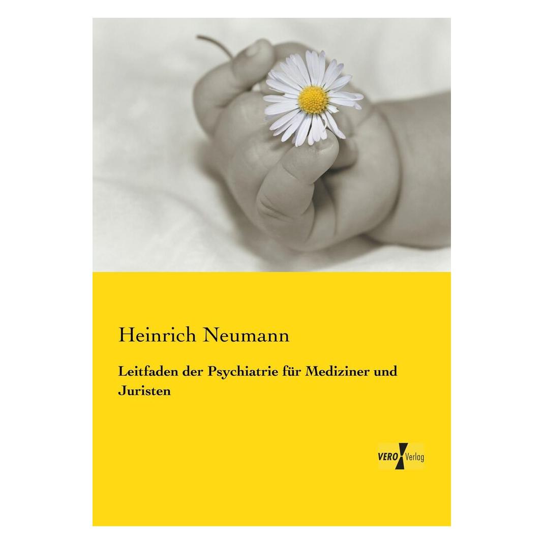 Vero Leitfaden der Psychiatrie für Mediziner und Juristen (Deutsch, Softcover, Heinrich Neumann) (9783737210713)