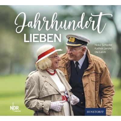 Jahrhundertlieben, Gebundene Ausgabe von Heike Schieder,Kathrin Jarohs,Ole Lerch, Hinstorff, 978-3-356-02571-2