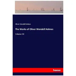The Works of Oliver Wendell Holmes, Belletristik von Oliver Wendell Holmes