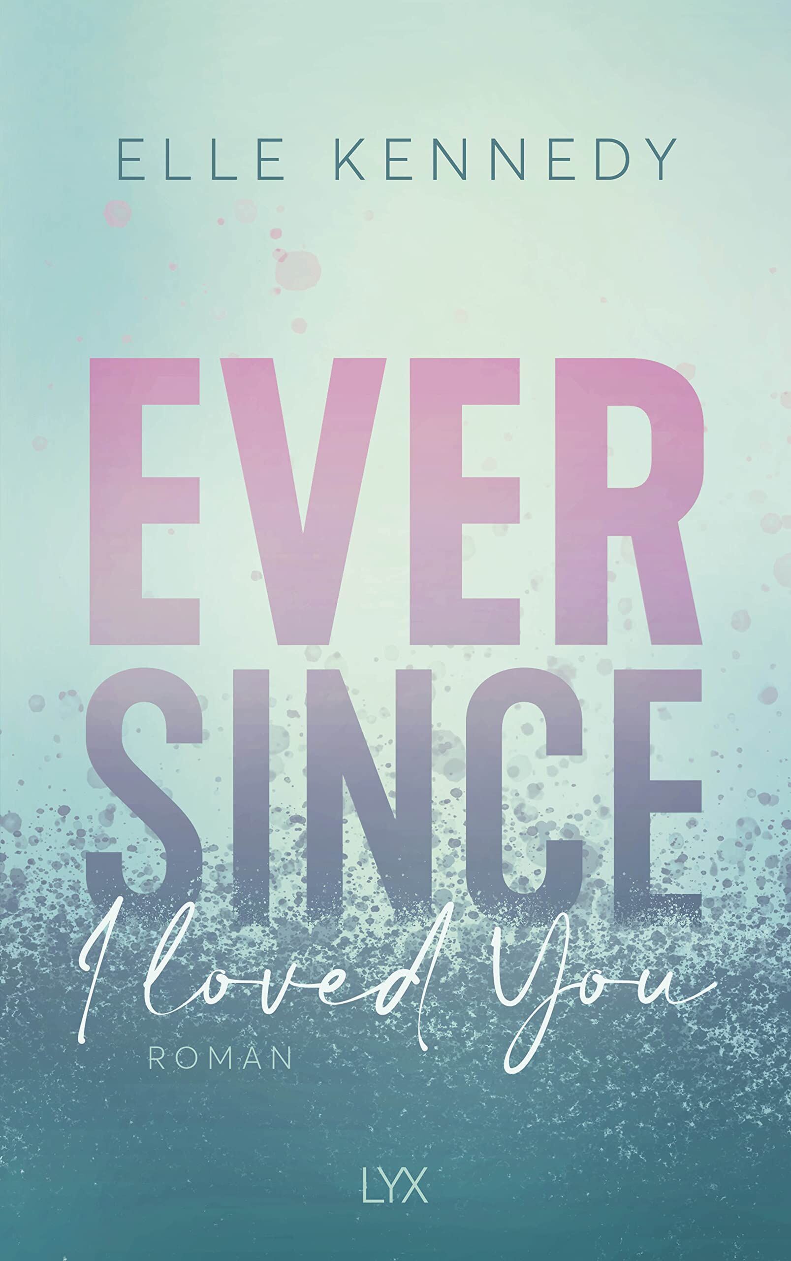 Elle Kennedy - Ever Since I Loved You - Preis vom 12.10.2026 11:37:12 h