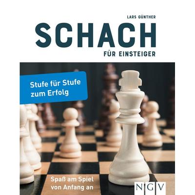 Schach für Einsteiger, Gebundene Ausgabe von Lars Günther, Naumann & Göbel