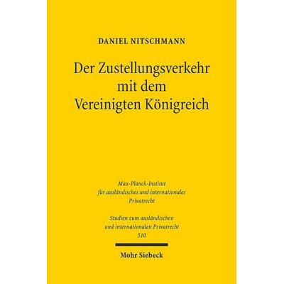 Der Zustellungsverkehr mit dem Vereinigten Königreich, Taschenbuch von Daniel Nitschmann, Mohr Siebeck, 978-3-16-162599-2