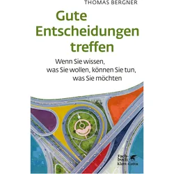 Gute Entscheidungen treffen, Ratgeber von Thomas Bergner